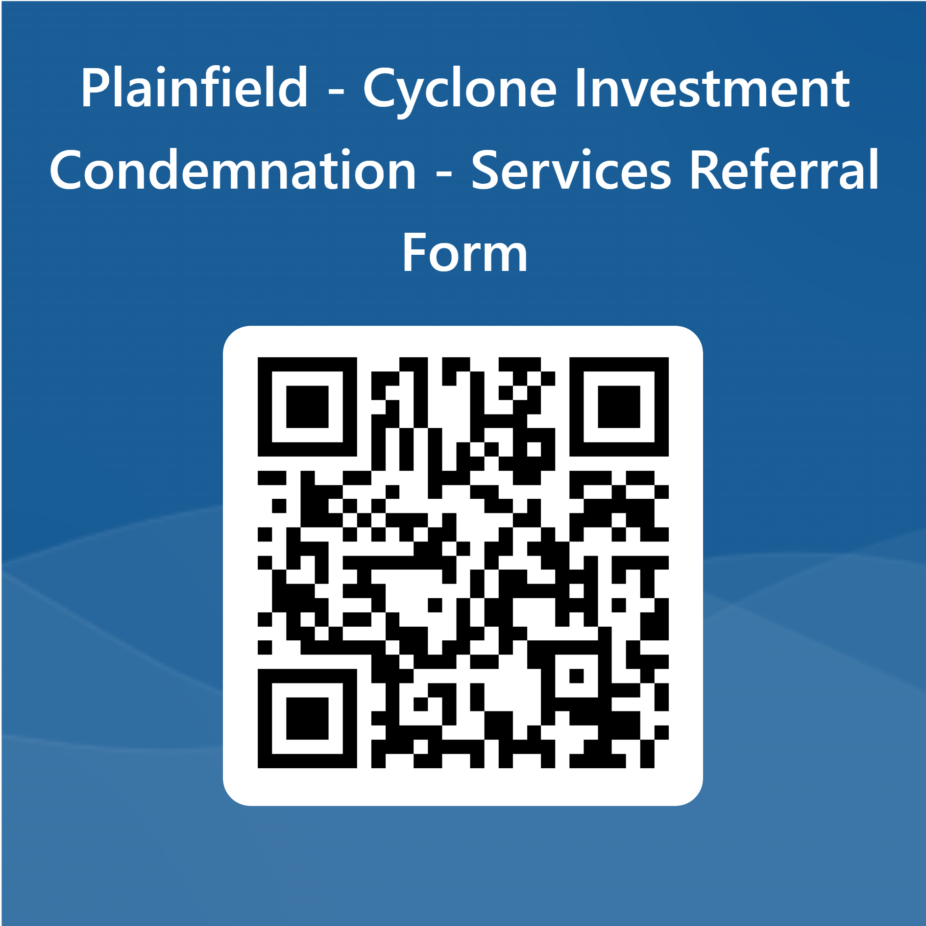 QRCode for Plainfield - Cyclone Investment Condemnation - Services Referral Form